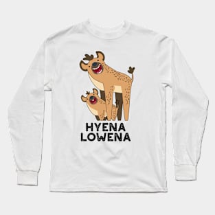 Hyena Lowena Funny Animal Hyena Pun Long Sleeve T-Shirt